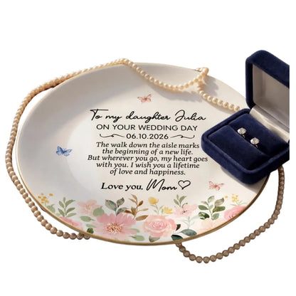 To My Daughter On Your Wedding Day Personalized Floral Ring Dish, Custom Wedding Bridal Shower Jewelry Dish For Daughter Bride from Mom WD0197