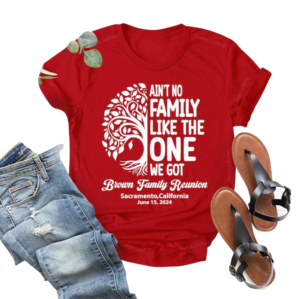 Ain't No Family Like The One We Got Custom Reunion Matching Family T Shirts, Custom Reunion Family Shirts ET0431