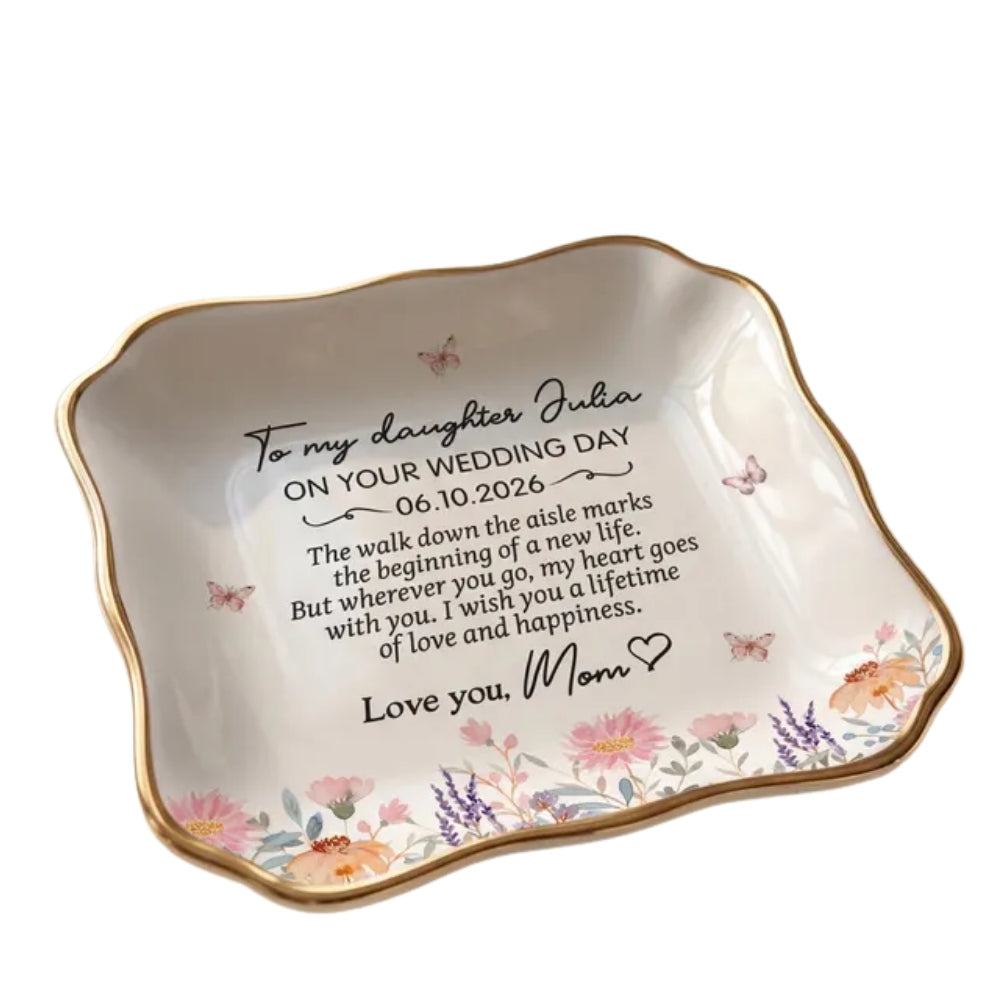 To My Daughter On Your Wedding Day Personalized Floral Ring Dish, Custom Wedding Bridal Shower Jewelry Dish For Daughter Bride from Mom WD0197