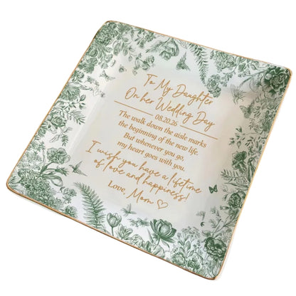 Personalized To My Daughter On Her Wedding Day Jewelry Dish, Custom Wedding Jewelry Dish  for Bride from Mom WD0042