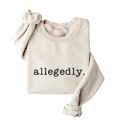Allegedly Sweatshirt, Law Student Sweatshirt, Funny Lawyer Sweatshirt 2D0697