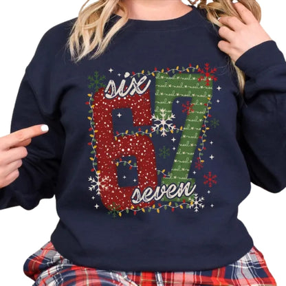 Christmas Six Seven 67 Sweatshirt, Funny Christmas Sweatshirt 2D0533