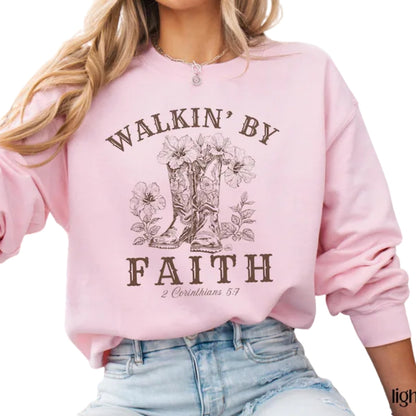 Walkin' By Faith Cowgirl Boots Sweatshirt, Western Christian Sweatshirt For Women 2D0943