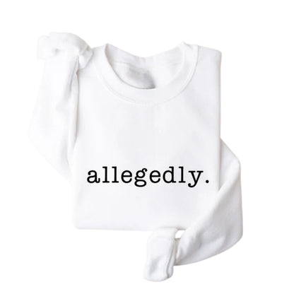 Allegedly Sweatshirt, Law Student Sweatshirt, Funny Lawyer Sweatshirt 2D0697