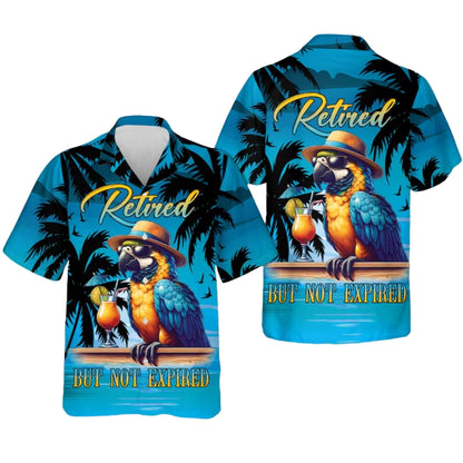 Retired But Not Expired Parrot Tropical Hawaiian Shirt Men And Women, Funny Retirement Hawaiian Shirts ET0037
