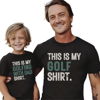 This Is My Golf Shirt This My My Golfing With Dad Shirt Matching Dad Son T Shirt, Golf Daddy And Me Matching Shirt ET0976