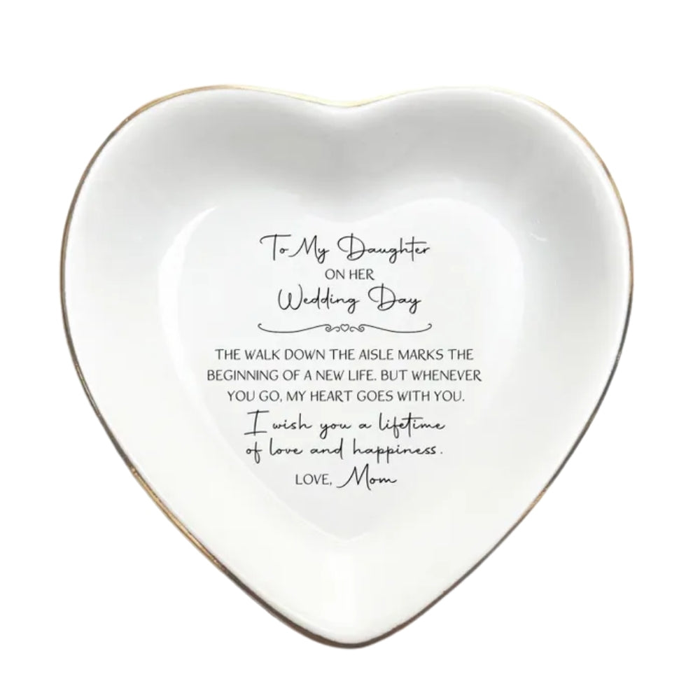 To My Daughter On Her Wedding Day Jewelry Dish For Bridal, Daughter Jewelry Ring Dish For Bridal Shower Wedding WD0243