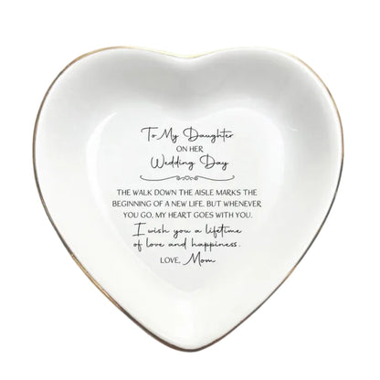 To My Daughter On Her Wedding Day Jewelry Dish For Bridal, Daughter Jewelry Ring Dish For Bridal Shower Wedding WD0243