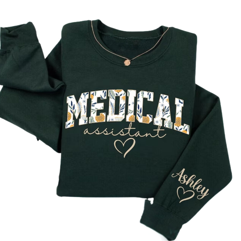 Custom Floral Medical Assistant Sweatshirt, Custom MA Nurse Sweatshirt 2D0392