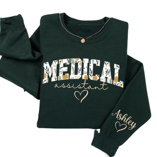 Custom Floral Medical Assistant Sweatshirt, Custom MA Nurse Sweatshirt 2D0392