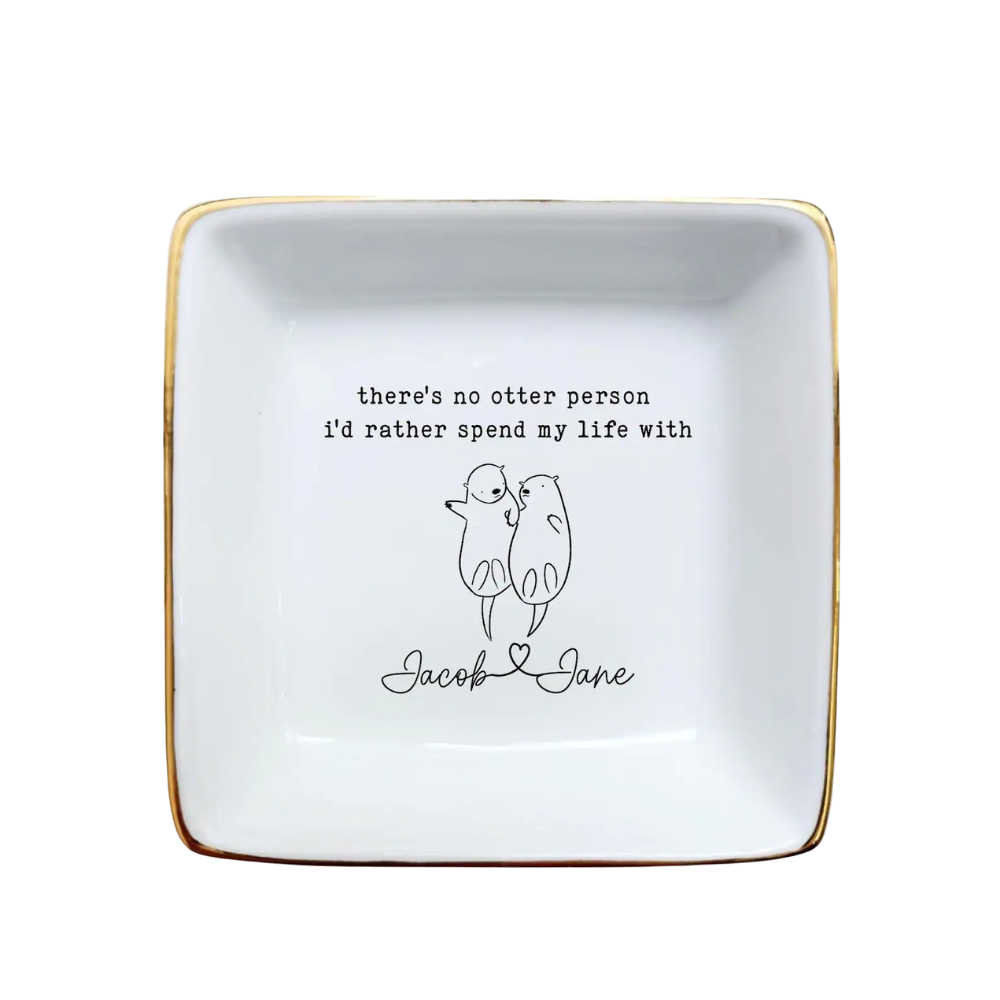There's No Otter Person I'd Rather Spend My Life With Custom Otter Couple Jewelry Dish, Custom Wedding Ring Dish For Otter Lover WD0479