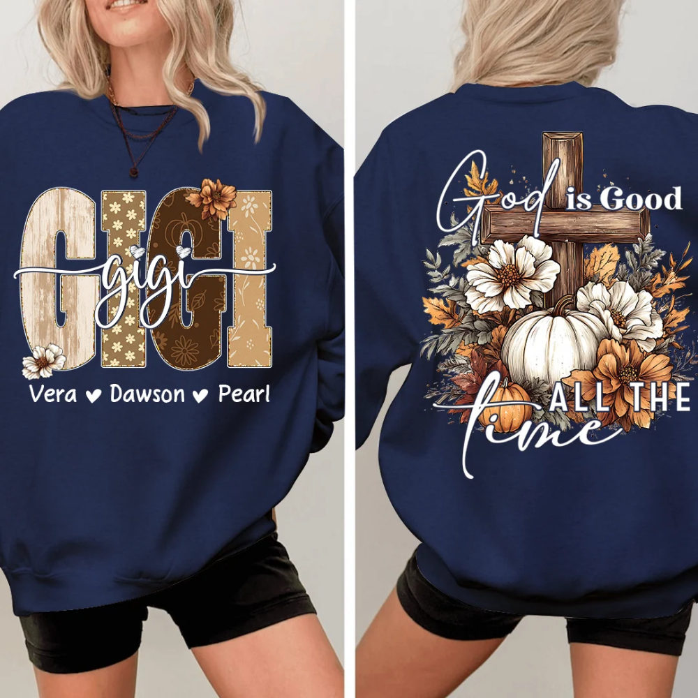 God Is Good All The Time Custom Gigi Pumpkin Sweatshirt, Custom Christian Thanksgiving Sweatshirt For Grandma 2D1016