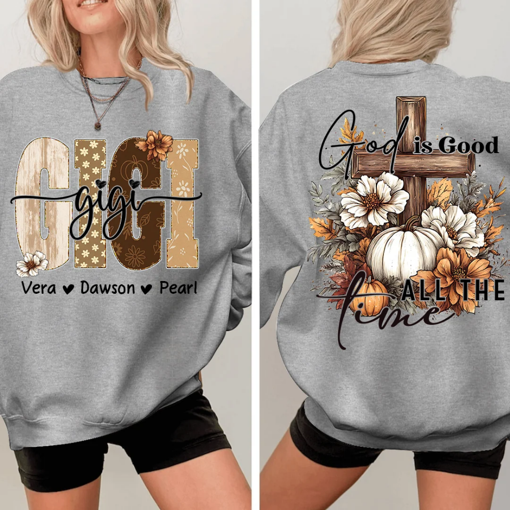 God Is Good All The Time Custom Gigi Pumpkin Sweatshirt, Custom Christian Thanksgiving Sweatshirt For Grandma 2D1016