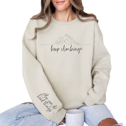 You Can Do Hard Thing Keep Climbing Sweatshirt, Inspirational Motivational Sweatshirt 2D0633