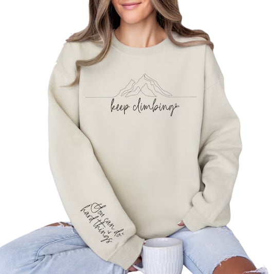 You Can Do Hard Thing Keep Climbing Sweatshirt, Inspirational Motivational Sweatshirt 2D0633