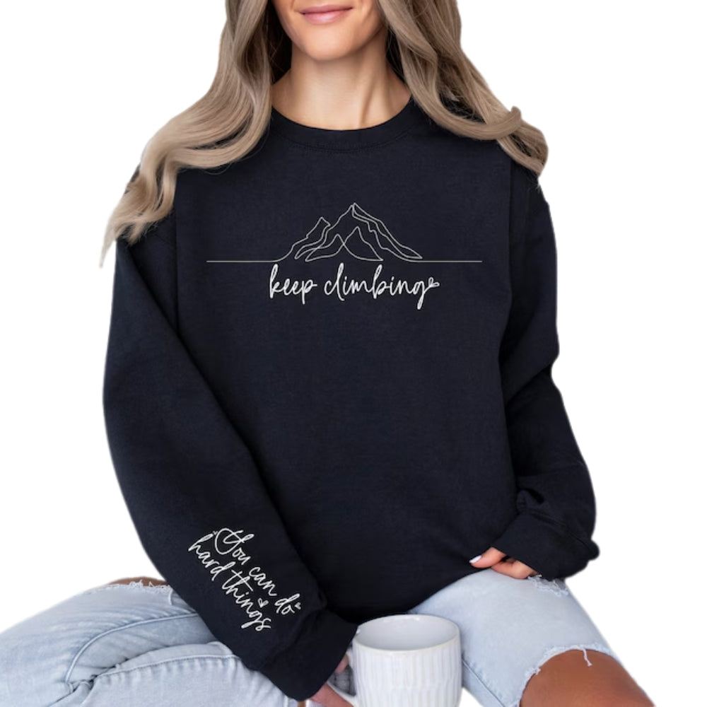 You Can Do Hard Thing Keep Climbing Sweatshirt, Inspirational Motivational Sweatshirt 2D0633