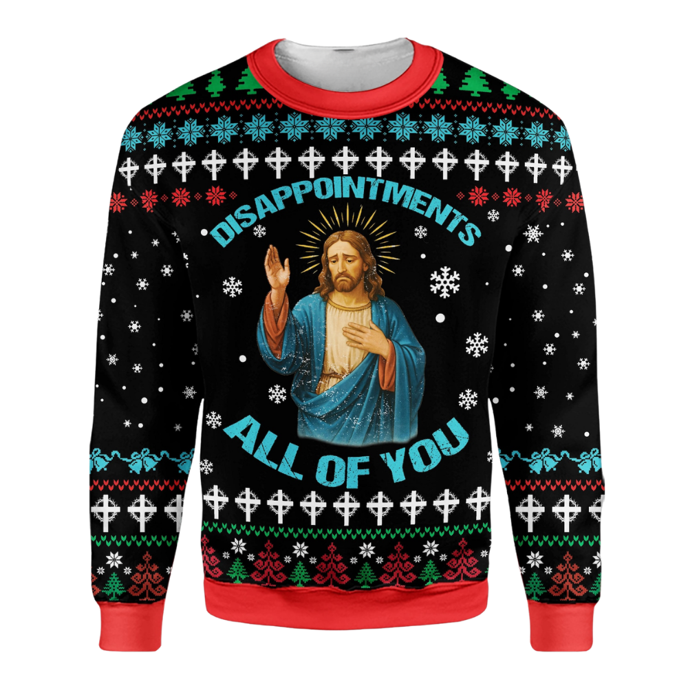 Disappointments All Of You Jesus Ugly Christmas Sweatshirt, Funny Christian Xmas Sweatshirt 2D1161