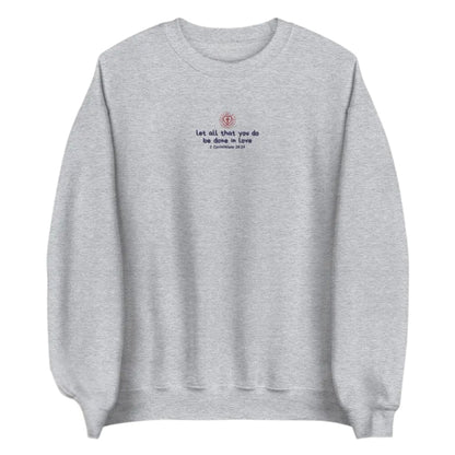 Let All That You Do Be Done In Love Embroidered Bible Verse Sweatshirt, Fatith Christian Sweatshirt 2D0290