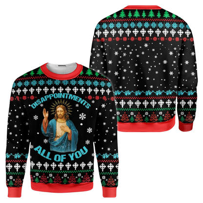 Disappointments All Of You Jesus Ugly Christmas Sweatshirt, Funny Christian Xmas Sweatshirt 2D1161