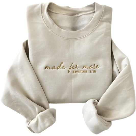 Made For More Ephesians 2:10 Embroidered Christian Sweatshirt, Bible Verse Faith Sweatshirt 2D0291