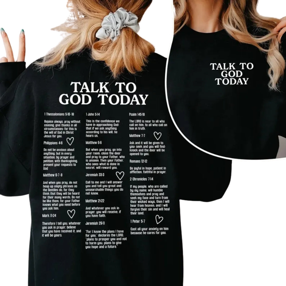 Tallk To God Today Sweatshirt, Christian Bible Verse Sweatshirt 2D0294