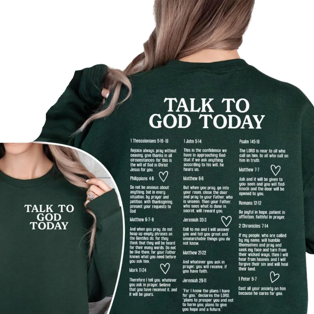 Tallk To God Today Sweatshirt, Christian Bible Verse Sweatshirt 2D0294