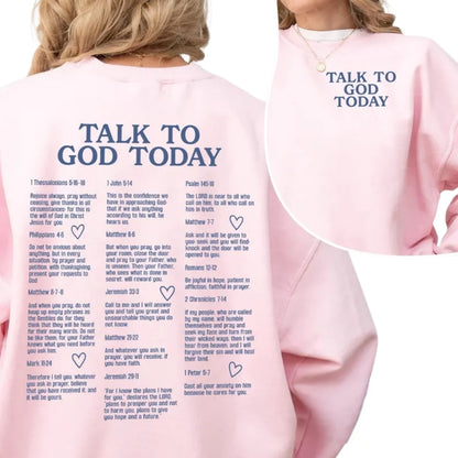 Tallk To God Today Sweatshirt, Christian Bible Verse Sweatshirt 2D0294