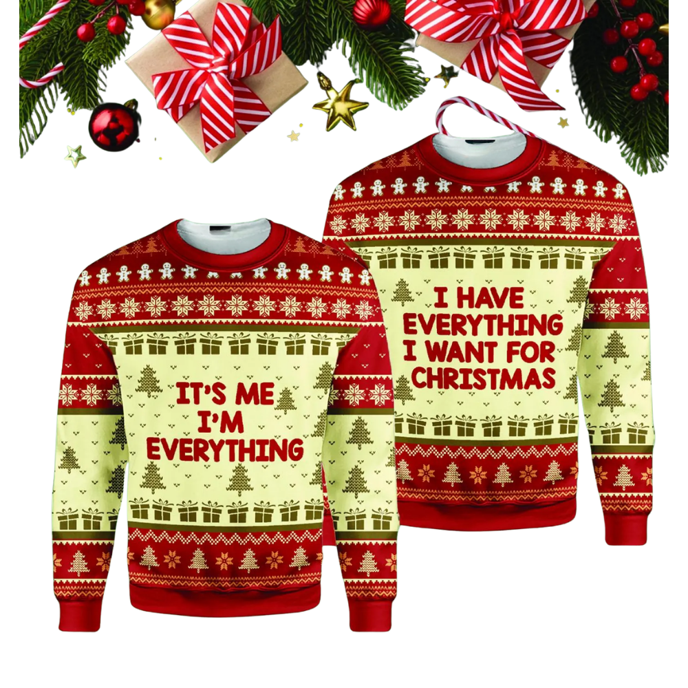 I Have Everything I Want For Christmas Matching Couple Ugly Sweater, Funny Christmas Ugly Sweatshirt For His And Her 2D1163