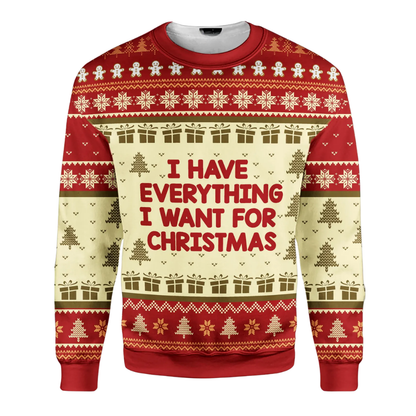 I Have Everything I Want For Christmas Matching Couple Ugly Sweater, Funny Christmas Ugly Sweatshirt For His And Her 2D1163