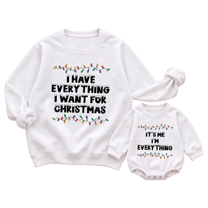 I Have Everything I Want For Christmas It's Me I'm Everything Matching Mommy And Baby Sweatshirt, Funny Christmas Sweatshirt For Mother And Mini ET1689