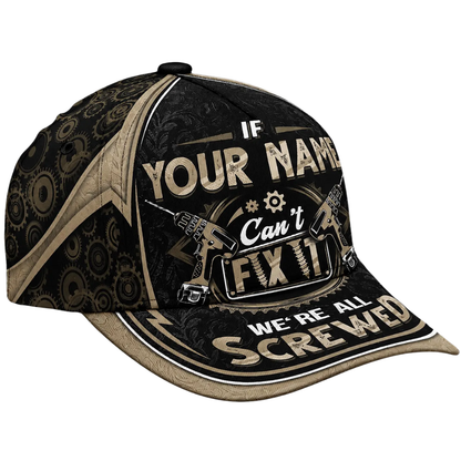 If Your Name Can’t Fix It We’re All Screwed Personalized Funny 3D Printed Baseball Cap, Custom Mechanic Cap Hat CP0632