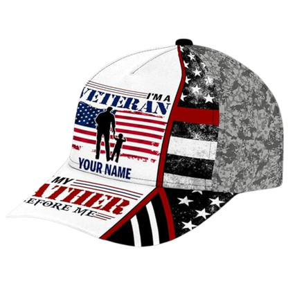 I'm A Veteran Like My Father Before Me Custom Name Baseball 3D Printed Cap, Custom Veteran Pride Cap Hat CP0516