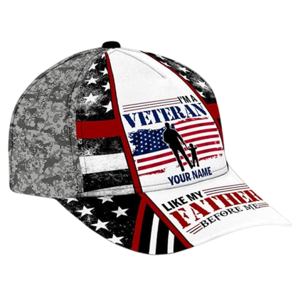 I'm A Veteran Like My Father Before Me Custom Name Baseball 3D Printed Cap, Custom Veteran Pride Cap Hat CP0516