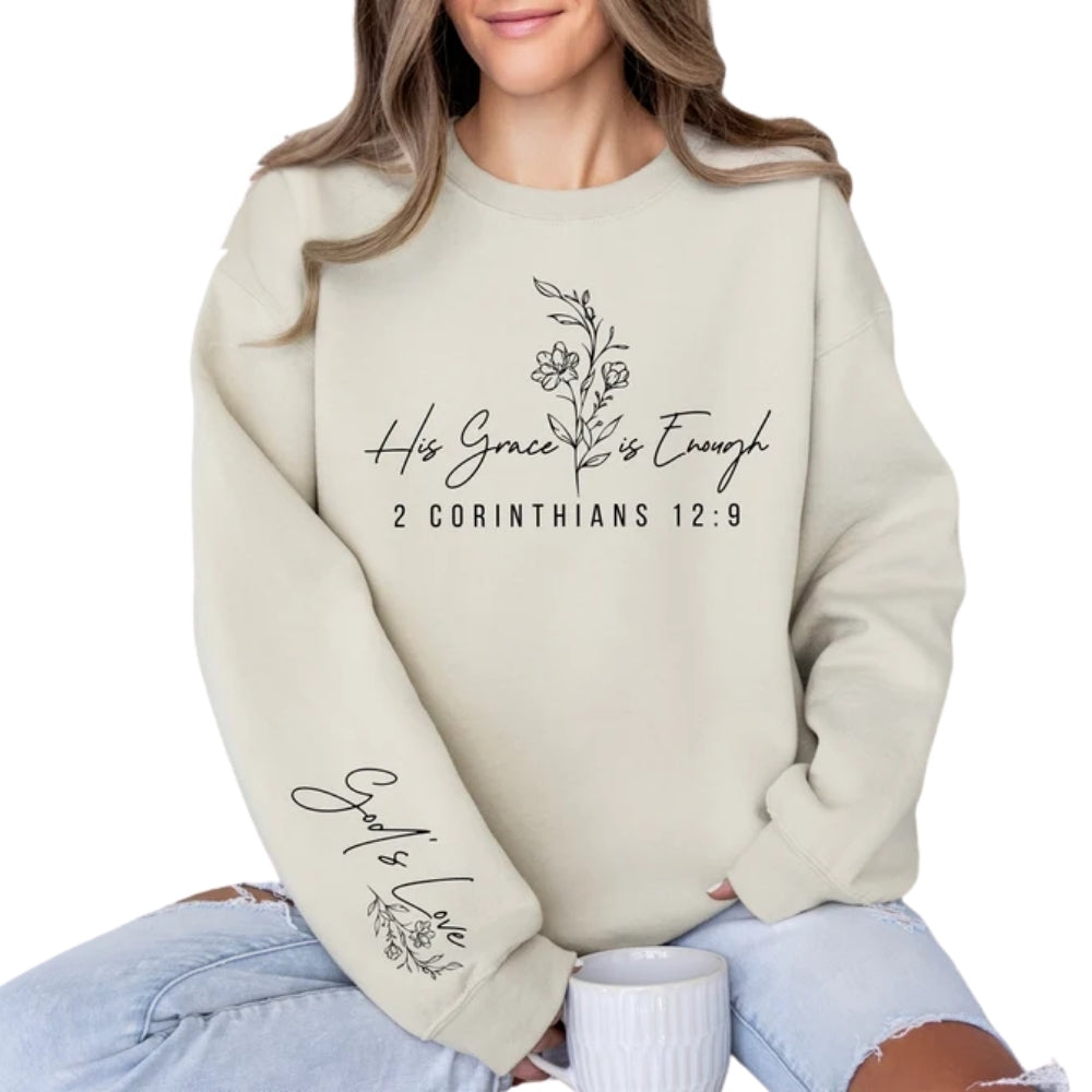 His Grace is Enough 2 Corinthians 12:9 God's Love Floral Sweatshirt, Floral Christian Bible Verse Sweatshirt 2D0298