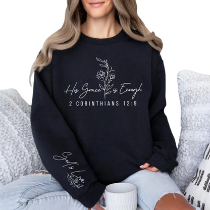 His Grace is Enough 2 Corinthians 12:9 God's Love Floral Sweatshirt, Floral Christian Bible Verse Sweatshirt 2D0298