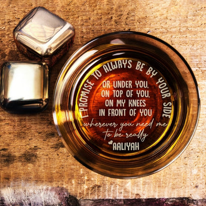 Personalized I Promise To Always Be By Your Side Whiskey Glass For Husband, Custom Whiskey Glass For Wedding Anniversary Valentine WD0049