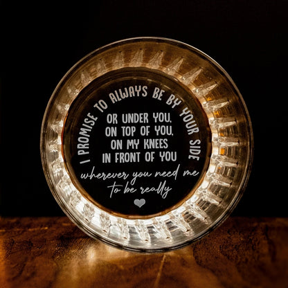 Personalized I Promise To Always Be By Your Side Whiskey Glass For Husband, Custom Whiskey Glass For Wedding Anniversary Valentine WD0049