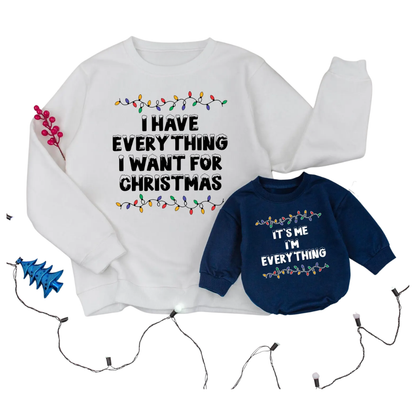 I Have Everything I Want For Christmas It's Me I'm Everything Matching Mommy And Baby Sweatshirt, Funny Christmas Sweatshirt For Mother And Mini ET1689