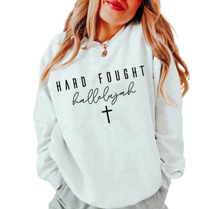 Hard Fought Hallelujah Sweatshirt, Jesus Christian Faith Sweatshirt 2D0300