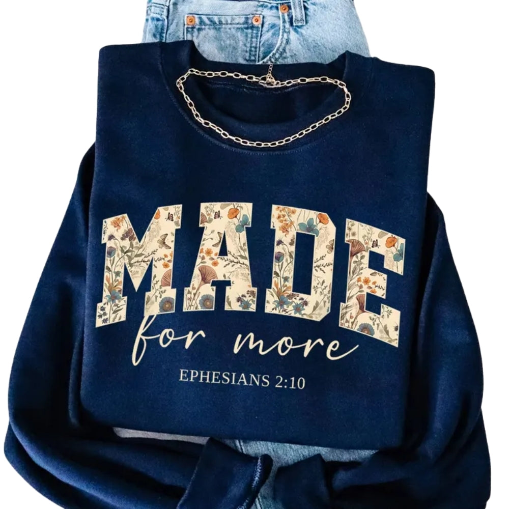 Made for More Ephesians 2:10 Sweatshirt, Jesus Christian Sweatshirt 2D0302