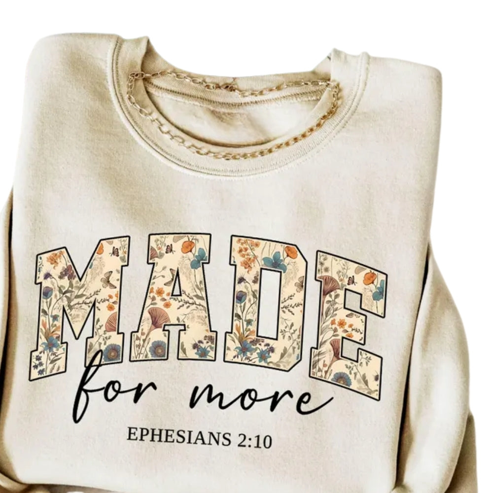 Made for More Ephesians 2:10 Sweatshirt, Jesus Christian Sweatshirt 2D0302