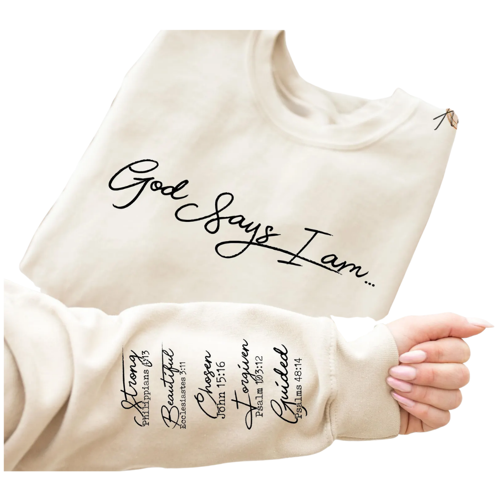 God Says I Am Christian Bible Verse Sweatshirt, Christian Religious Sweatshirt 2D1031