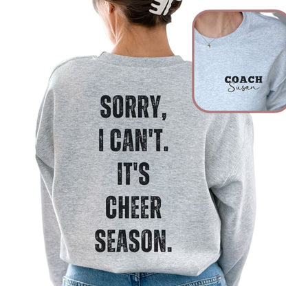 Sorry I Can't It's Cheer Season Custom Cheer Sweatshirt, Custom Cheer Coach Sweatshirt 2D0047