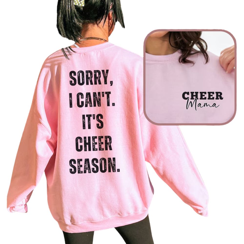 Sorry I Can't It's Cheer Season Custom Cheer Sweatshirt, Custom Cheer Coach Sweatshirt 2D0047