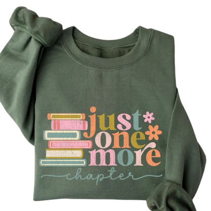 Just One More Chapter Sweatshirt, Reading Book Lover Sweatshirt 2D0050