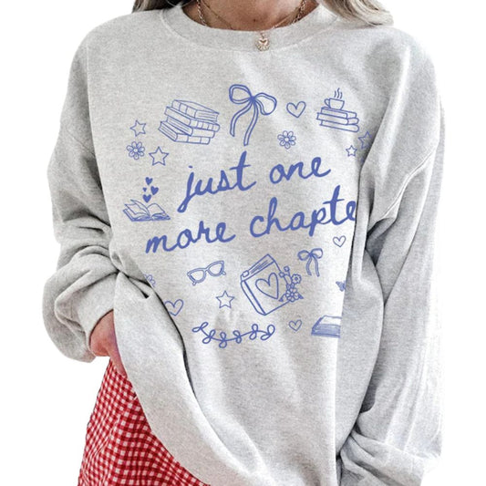 Just One More Chapter Bookworm Sweatshirt, Reading Book Lover Sweatshirt 2D0063
