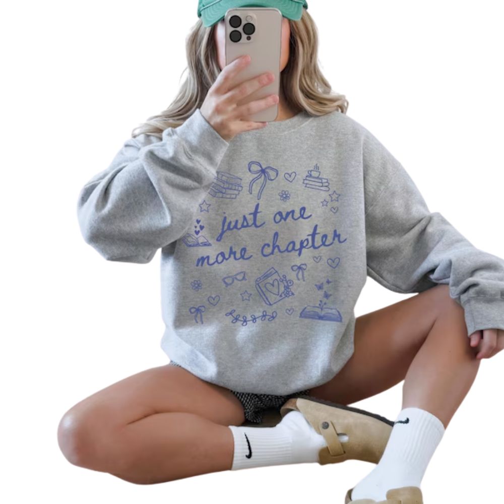 Just One More Chapter Bookworm Sweatshirt, Reading Book Lover Sweatshirt 2D0063