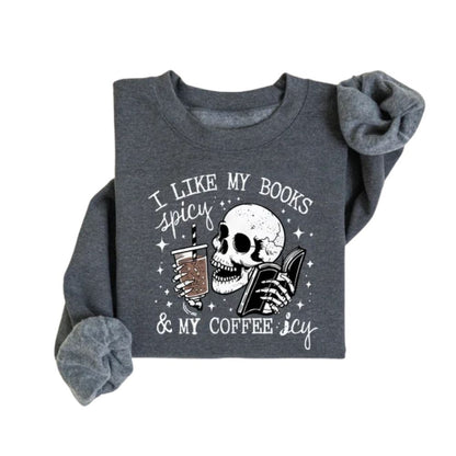 I Like My Books Spicy & My Coffee Icy Skull Reader Sweatshirt, Funny Skull Reading Book Lover Sweatshirt 2D0075