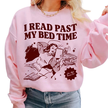 I Read Past My Bed Time Sweatshirt, Late Night Reader Club Sweatshirt, Funny Reading Book Club Sweatshirt 2D0079