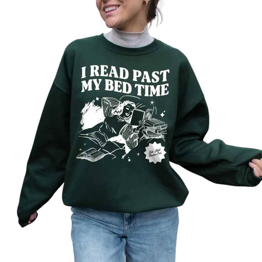 I Read Past My Bed Time Sweatshirt, Late Night Reader Club Sweatshirt, Funny Reading Book Club Sweatshirt 2D0079